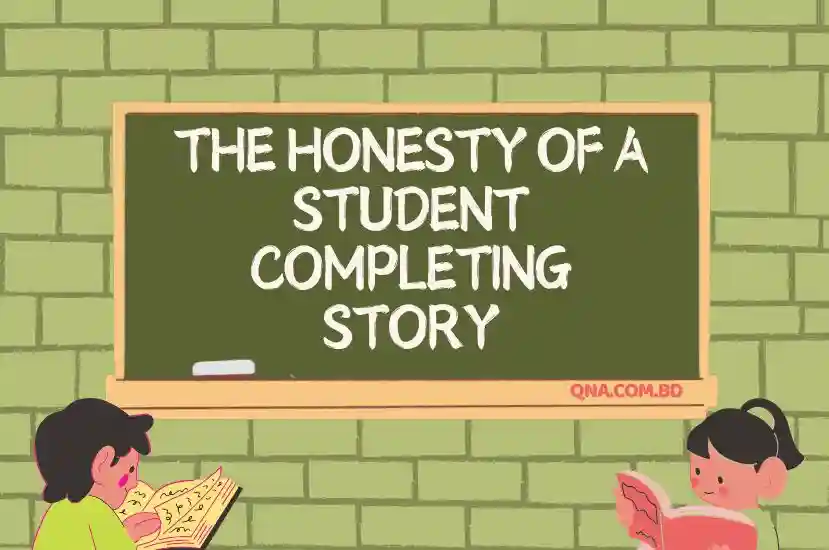 The Honesty of a Student Completing Story